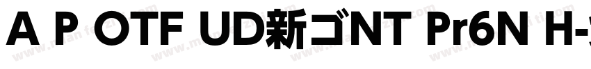 A P OTF UD新ゴNT Pr6N H字体转换
